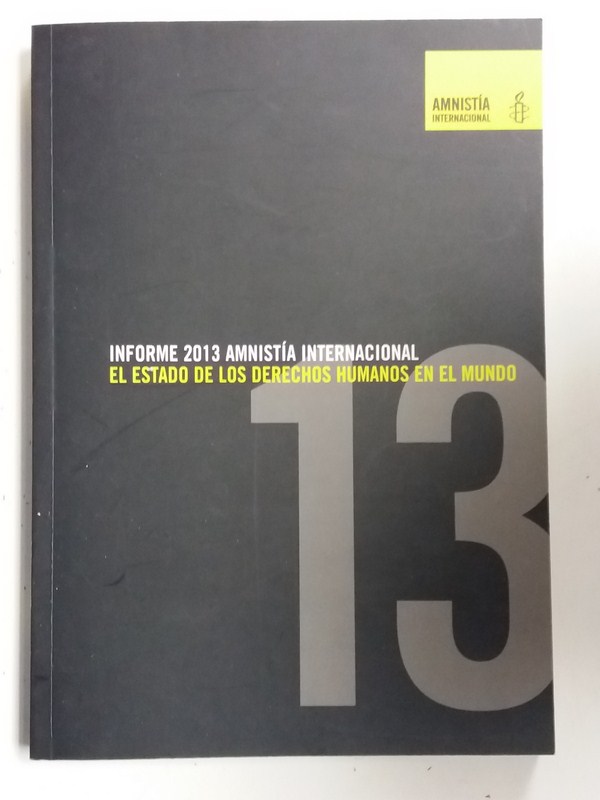 Informe 2013 : El estado de los derechos humanos en el mundo