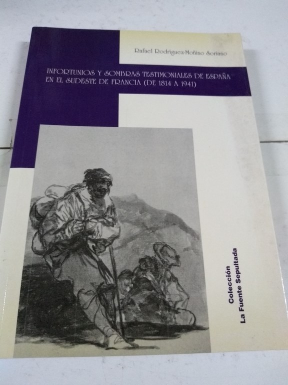 Infortunios y sombras testimoniales de españa en el sudeste de Francia (de 1814 a 1941)