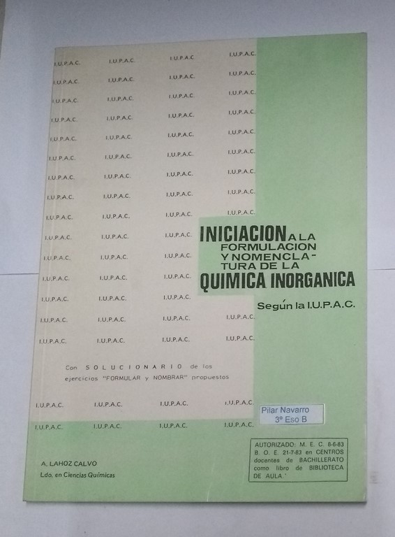 Iniciación a la formación y nomenclatura de la química inorganica, según la I.U.P.A.C.