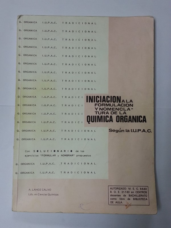 Iniciacion a la formulación y nomenclatura de la quimica organica según la I.U.P.A.C.