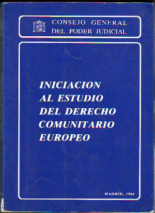 INICIACION AL ESTUDIO DEL DERECHO COMUNITARIO EUROPEO.