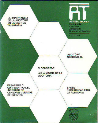 INSTITUTO DE AUDITORES-CENSORES JURADOS DE CUENTAS DE ESPAÑA. REVISTA TECNICA. Nº 3. 1981: LA IMPORTANCIA DE LA AUDITORIA EN LA GESTION TRIBUTARIA. V CONGRESO: AULA MAGNA DE LA AUDITORIA.