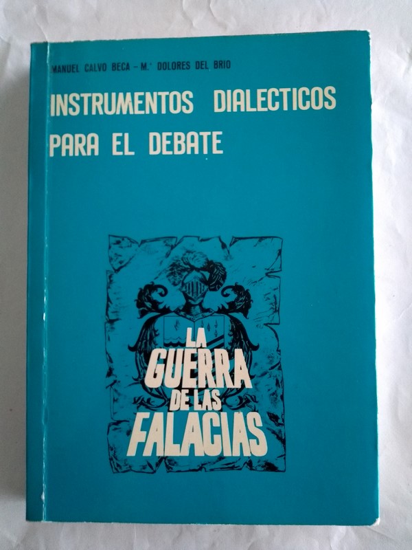 Instrumentos dialecticos para el debate. La guerra de las falacias