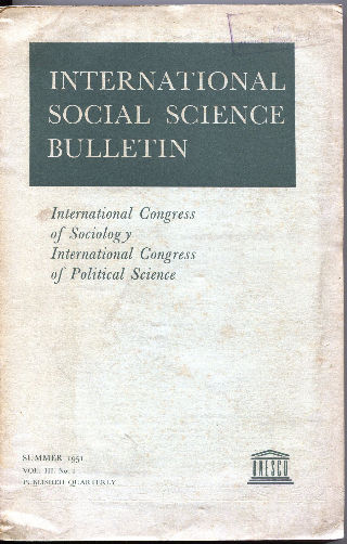 INTERNATIONAL SCIENCE BULLETIN. SUMMER 1951, VOL. III. Nº 2: INTERNATIONAL CRONGRESS OF SOCIOLOGY. INTERNATIONAL CONGRESS OF POLITICAL SCIENCE.