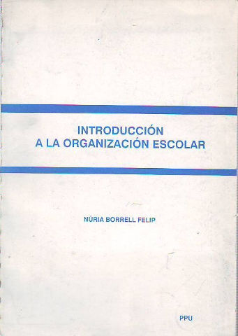 INTRODUCCION A LA ORGANIZACIÓN ESCOLAR.