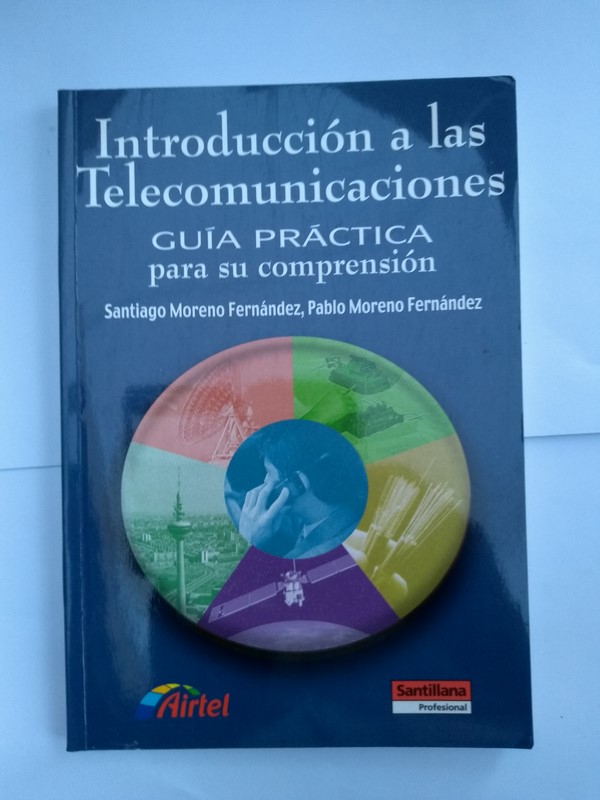 Introduccion a las Telecomunicaciones. Guia practica para su comprension