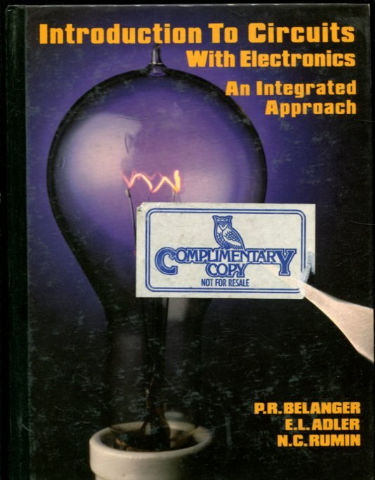 INTRODUCTION TO CIRCUITS WITH ELECTRONICS AN INTEGRATED APROACH.