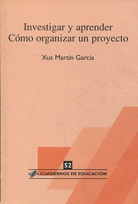 INVESTIGAR Y APRENDER. COMO ORGANIZAR UN PROYECTO.