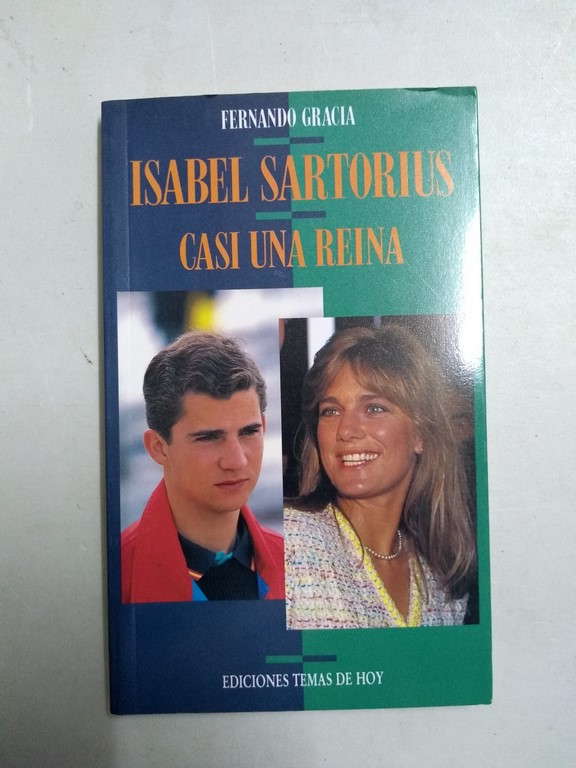 Isabel Sartorius. Casi una reina