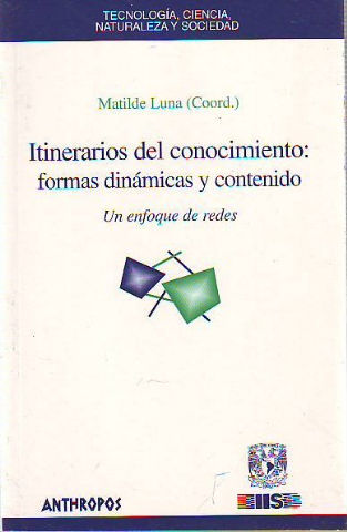 ITINERARIOS DEL CONOCIMIENTO: FORMAS DINAMICAS Y CONTENIDO. UN ENFOQUE DE REDES.