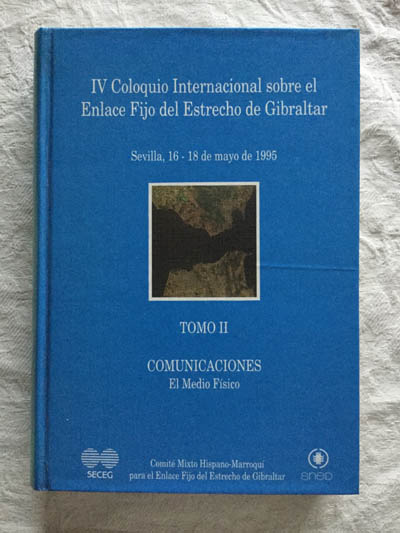 IV Coloquio Internacional sobre el Enlace Fijo del Estrecho de Gibraltar (II)