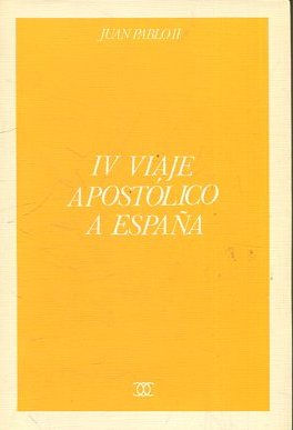 IV VIAJE APOSTOLICO A ESPAÑA.