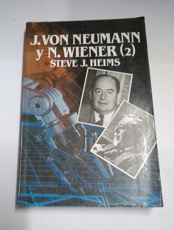 J. von Neumann y N. Wiener, 2