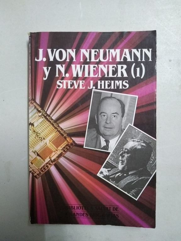 J. Von Neumann y N. Wiener
