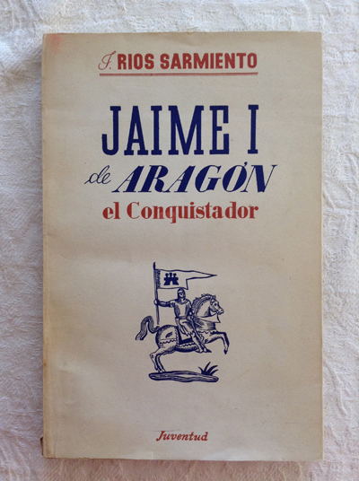 Jaime I de Aragón, el conquistador