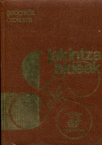 JAKINTZA BIDEAK. IV ALEA: GEOGRAFIA OROKORRA.