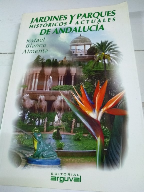 Jardines y parques historicos actuales de Andalucía