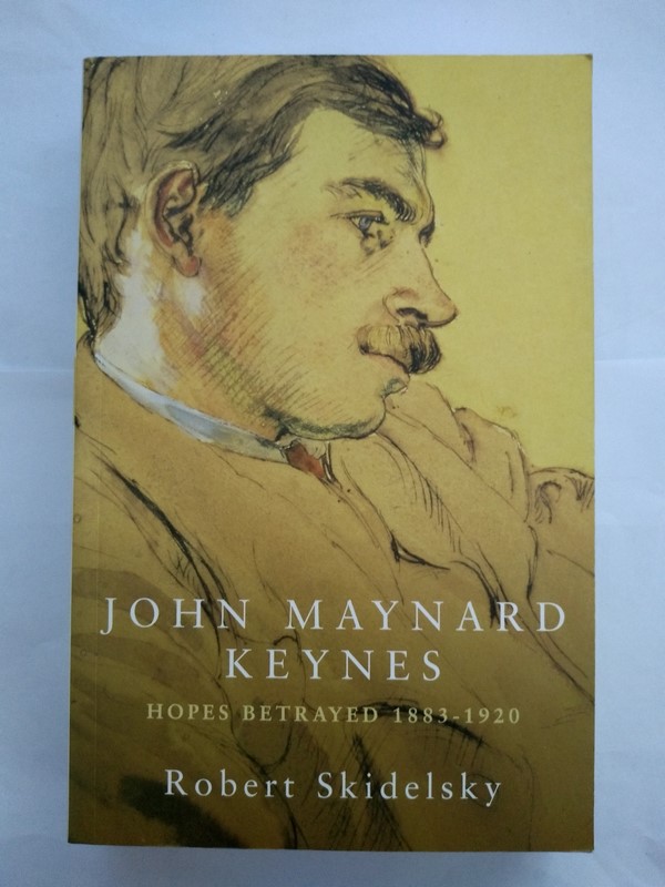 John Maynard Keynes. Hopes Betrayed 1883 – 1920