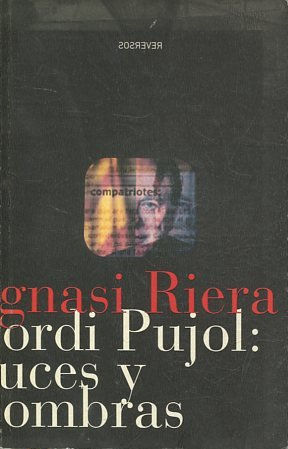 JORDI PUJOL: LUCES Y SOMBRAS.