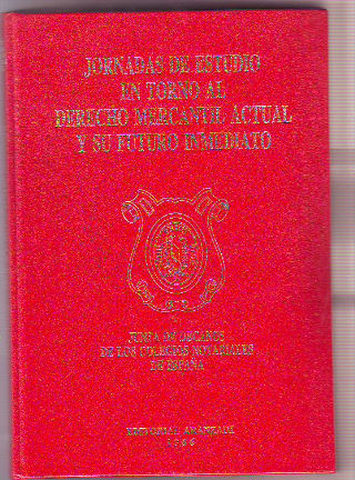 JORNADAS EN TORNO AL DERECHO MERCANTIL ACTUAL Y SU FUTURO INMEDIATO.
