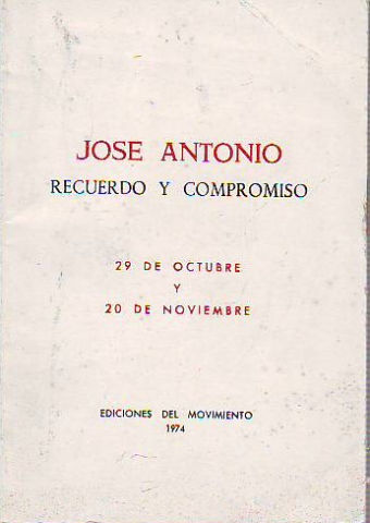 JOSÉ ANTONIO. RECUERDO Y COMPROMISO. 19 DE OCTUBRE Y 20 DE NOVIEMBRE.