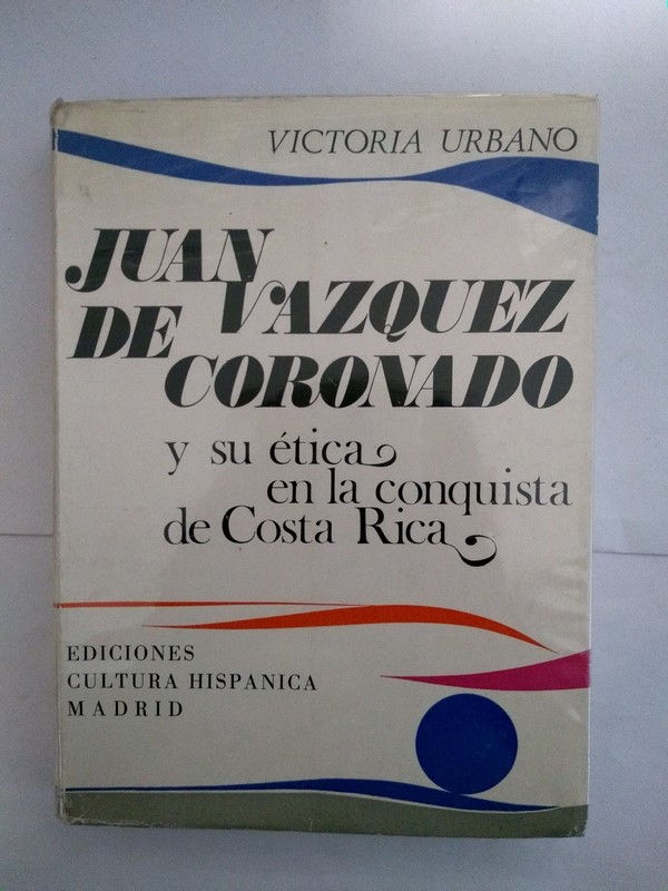Juan de Vazquez Coronado y su ética en la conquista de Cota Rica