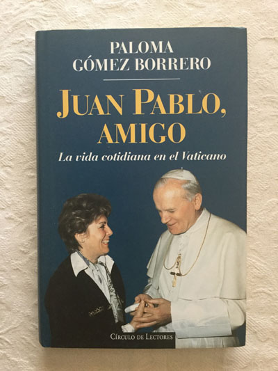 Juan Pablo, amigo. La vida cotidiana en el Vaticano