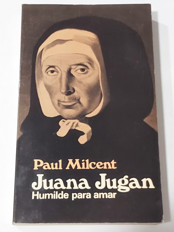 Juana jugan. Humilde para amar