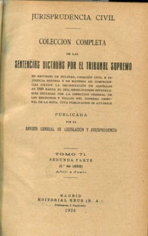 JURISPRUDENCIA CIVIL. COLECCIÓN COMPLETA DE LAS SENTENCIAS DICTADAS POR EL TRIBUNAL SUPREMO DE JUSTICIA. VOLUMEN 2º DE 1892, MARZO-JUNIO 1892