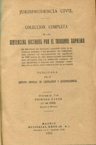 JURISPRUDENCIA CIVIL. COLECCIÓN COMPLETA DE LAS SENTENCIAS DICTADAS POR EL TRIBUNAL SUPREMO DE JUSTICIA. VOLUMEN 1º DE 1893, ENERO-MARZO 1893.