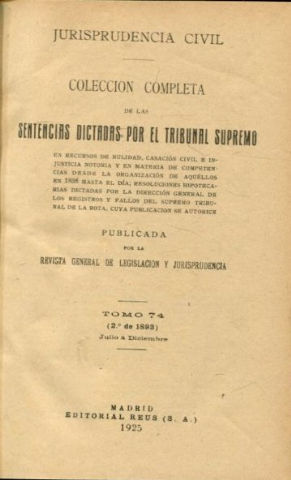 JURISPRUDENCIA CIVIL. COLECCIÓN COMPLETA DE LAS SENTENCIAS DICTADAS POR EL TRIBUNAL SUPREMO DE JUSTICIA. VOLUMEN 3º DE 1893, JULIO-OCTUBRE DE 1893.
