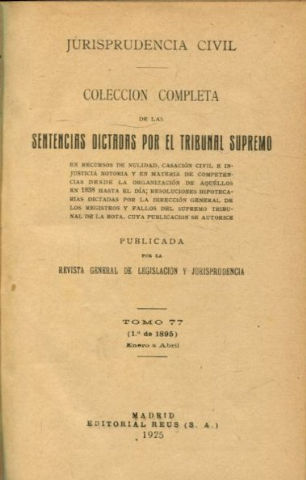 JURISPRUDENCIA CIVIL. COLECCIÓN COMPLETA DE LAS SENTENCIAS DICTADAS POR EL TRIBUNAL SUPREMO DE JUSTICIA. VOLUMEN 1º DE 1895, ENERO-MARZO 1895