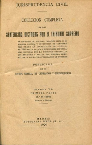 JURISPRUDENCIA CIVIL. COLECCIÓN COMPLETA DE LAS SENTENCIAS DICTADAS POR EL TRIBUNAL SUPREMO DE JUSTICIA. VOLUMEN 1º DE 1896, ENERO-MARZO 1896