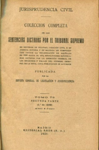 JURISPRUDENCIA CIVIL. COLECCIÓN COMPLETA DE LAS SENTENCIAS DICTADAS POR EL TRIBUNAL SUPREMO DE JUSTICIA. VOLUMEN 1º DE 1906, ENERO-MARZO 1906.