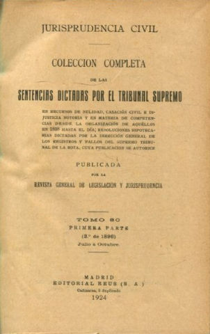 JURISPRUDENCIA CIVIL. COLECCIÓN COMPLETA DE LAS SENTENCIAS DICTADAS POR EL TRIBUNAL SUPREMO DE JUSTICIA. VOLUMEN 3º DE 1896, JULIO-OCTUBRE 1896.