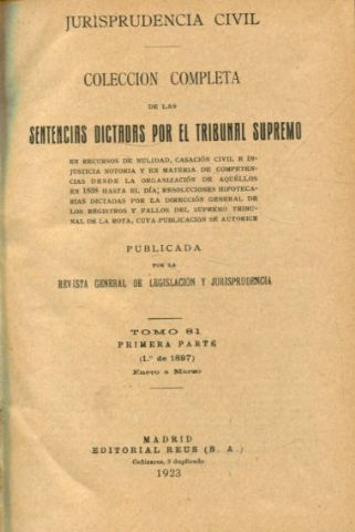 JURISPRUDENCIA CIVIL. COLECCIÓN COMPLETA DE LAS SENTENCIAS DICTADAS POR EL TRIBUNAL SUPREMO DE JUSTICIA. VOLUMEN 1º DE 1897, ENERO-MARZO 1897.