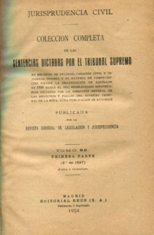 JURISPRUDENCIA CIVIL. COLECCIÓN COMPLETA DE LAS SENTENCIAS DICTADAS POR EL TRIBUNAL SUPREMO DE JUSTICIA. VOLUMEN 3º DE 1897, JULIO-OCTUBRE 1897.