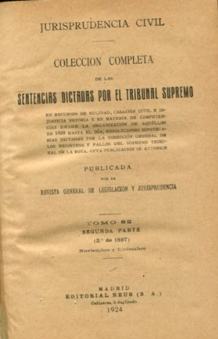 JURISPRUDENCIA CIVIL. COLECCIÓN COMPLETA DE LAS SENTENCIAS DICTADAS POR EL TRIBUNAL SUPREMO DE JUSTICIA. VOLUMEN 3º DE 1897, NOVIEMBRE-DICIEMBRE 1897.