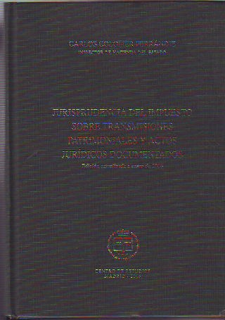 JURISPRUDENCIA DEL IMPUESTO SOBRE TRANSMISIONES PATRIMONIALES Y ACTOS JURIDICOS DOCUMENTADOS.