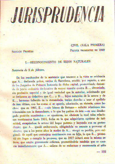 JURISPRUDENCIA. I: RECONOCIMIENTO DE HIJOS NATURALES. II: RECLAMACION DE CANTIDAD POR PRESTACION DE SERVICIOS MEDICOS. III: RECURSOS DE INJUSTICIA NOTORIA. IV: RETRACTO DE UN PISO DE FINCA URBANA. V: INTERPRETACION DEL ARTICULO 12 DE LA LEY DE ACCIDENTES.