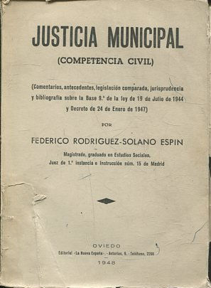 Justicia municipal (Competencia civil). Comentarios, antecedentes, legislación, jurisprudencia y bibliografía.