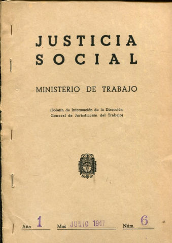 JUSTICIA SOCIAL (BOLETIN DE INFORMACION DE LA DIRECCION GENERAL DE JURISDICCION DEL TRABAJO). AÑO I, Nº 6.