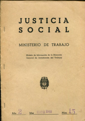 JUSTICIA SOCIAL (BOLETIN DE INFORMACION DE LA DIRECCION GENERAL DE JURISDICCION DEL TRABAJO). AÑO II, Nº 15.
