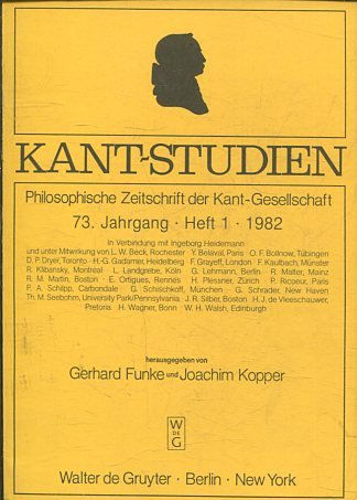 KAN7- STUDIEN: PHILOSOPHISCHE ZEITSCHRIFT DER KANT-GESSELLSCHAFT, 73 JAHRGANG. HEFT 1, 1982.
