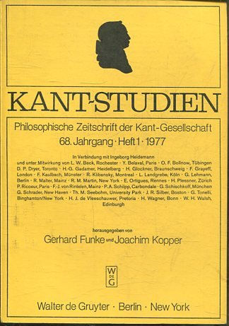 KAN7- STUDIEN: PHILOSOPHISCHE ZEITSCHRIFT DER KANT-GESSELLSCHAFT, 68 JAHRGANG. HEFT 1, 1977.