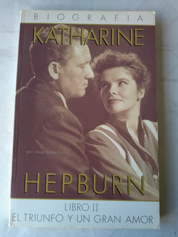 Katharine Hepburn biografía. Libro II: El triunfo y un gran amor