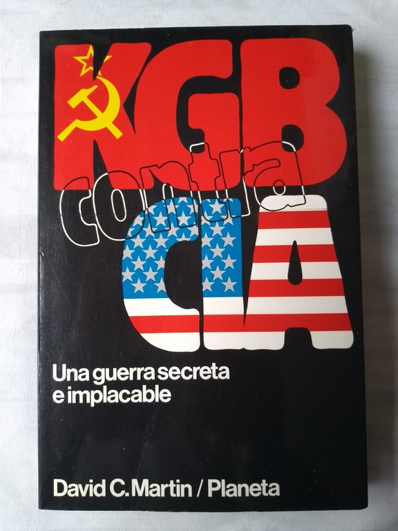 KGB contra CIA. Una guerra secreta e implacable