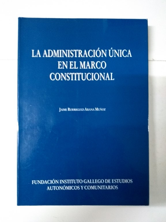 La Administración Única en el Marco Constitucional