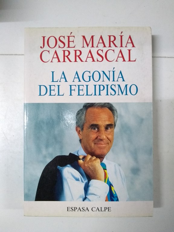 La agonía del felipismo