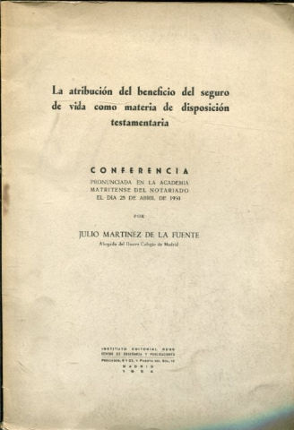 LA ATRIBUCION DEL BENEFICIO DEL SEGURO DE VIDA COMO MATERIA DE DISPOSICION TESTAMENTARIA.